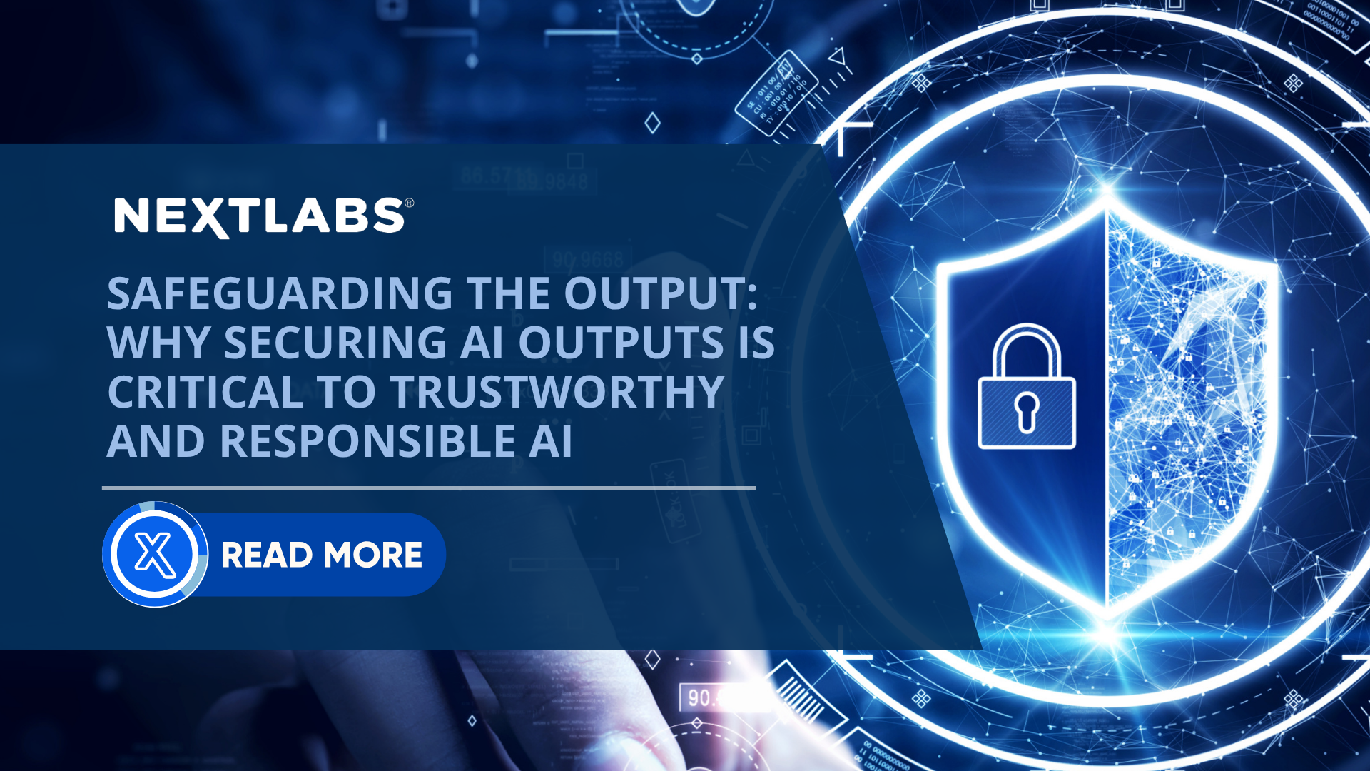 Safeguarding the Output Why Securing AI Outputs Is Critical to Trustworthy and Responsible AI