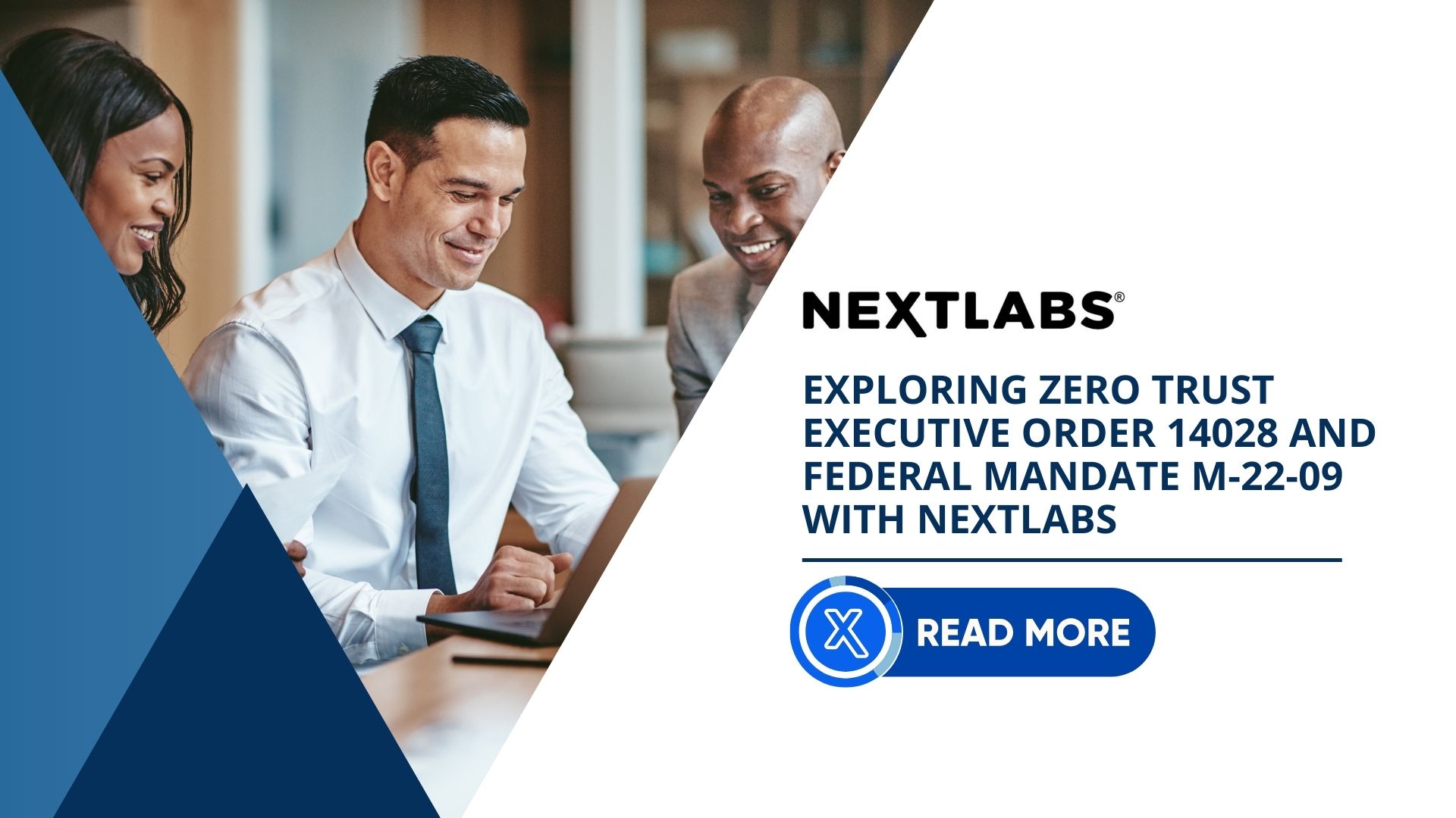 Exploring Zero Trust Executive Order 14028 and Federal Mandate M-22-09 with NextLabs