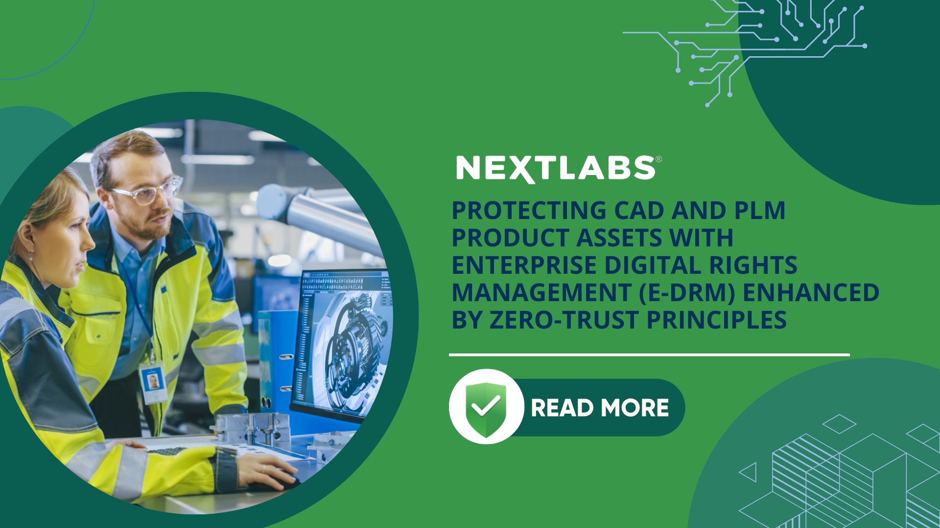 Blog - Protecting CAD and PLM Product Assets with Enterprise Digital Rights Management (E-DRM) enhanced by Zero-Trust Principles