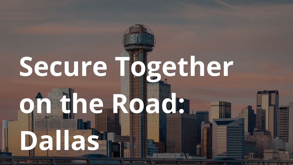 bulletin - upcoming events - Secure Together on the Road - Dallas