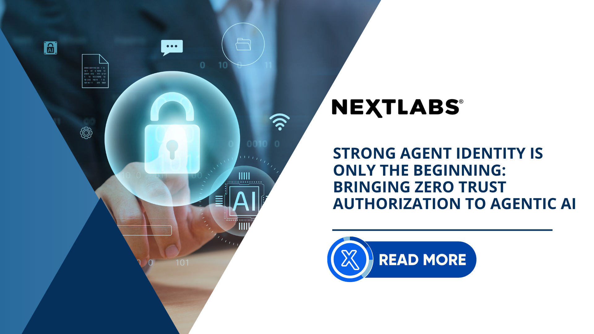 thumbnail - strong agent identity is only the beginning, zero trust authorization to agentic AI
